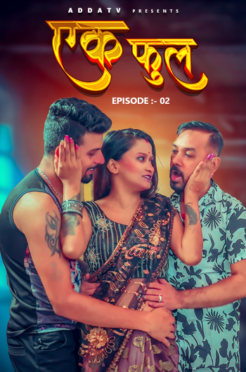 EK FHOOL EPISODE 2